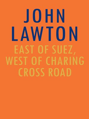 cover image of East of Suez, West of Charing Cross Road